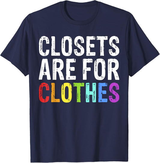 Closets Are For Clothes Shirt For LGBT Pride T-Shirt - T-Shirt | Navy