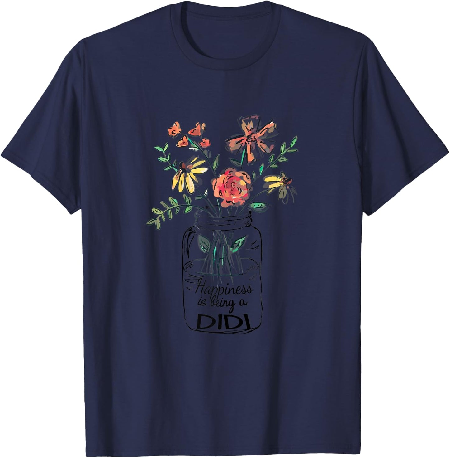 Happiness Is Being Didi Life - Flower Art-Grandma T-Shirt - T-Shirt | Navy