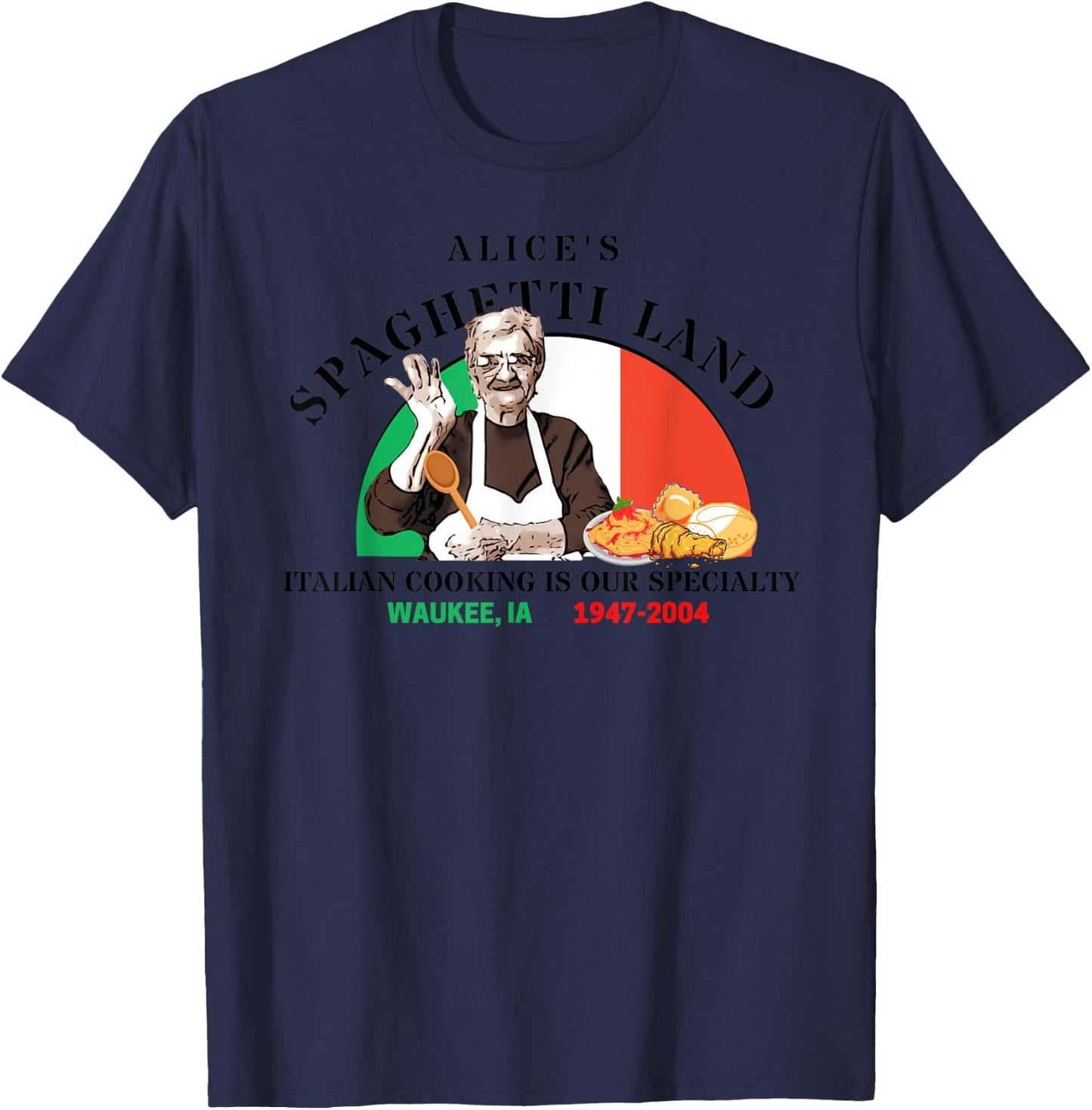 Alice's Spaghetti Land Waukee, Iowa Italian Restaurant T-Shirt - T-Shirt | Navy
