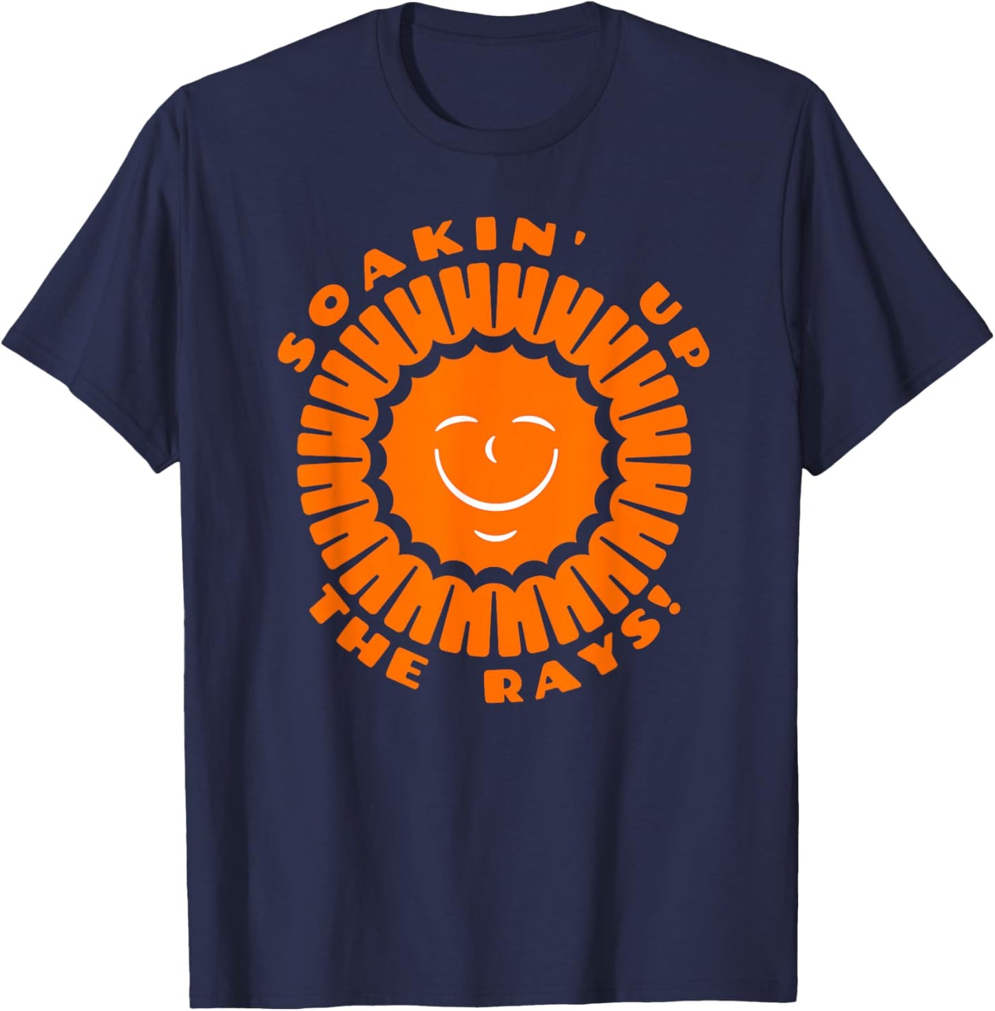 Soakin' Up The Rays! - Happy Summer Sunshine Vacation Theme T-Shirt - T-Shirt | Navy