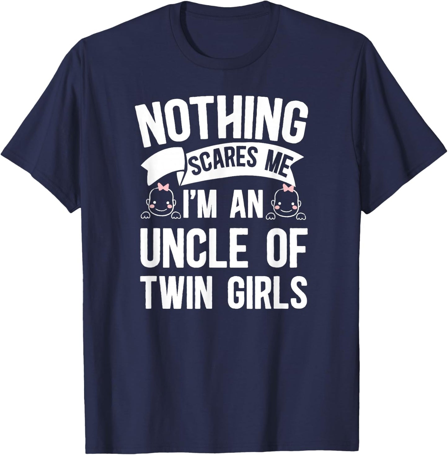 I'm an Uncle of Twin Girls Twin Uncle of Twins T-Shirt - T-Shirt | Navy