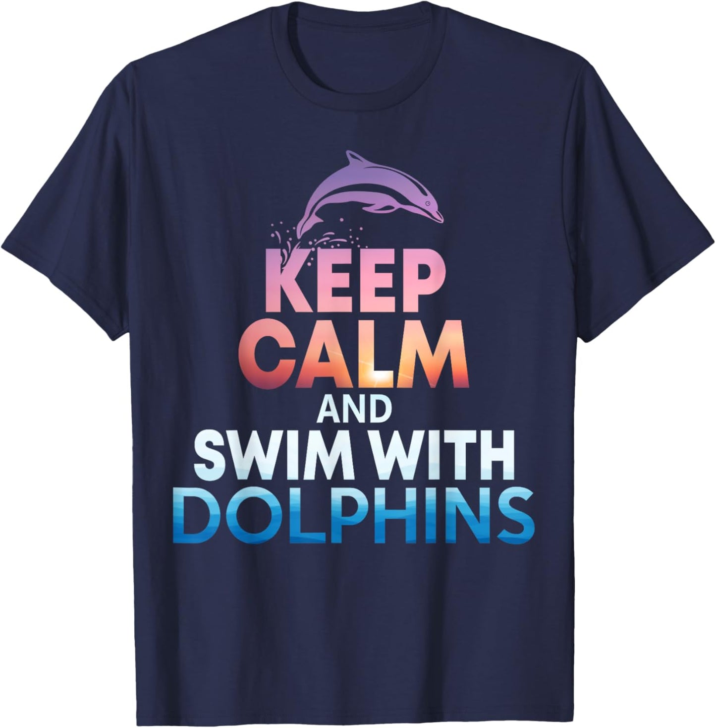 Keep Calm Swim With Dolphins Women Girls Kid Mom Beach Lover T-Shirt - T-Shirt | Navy