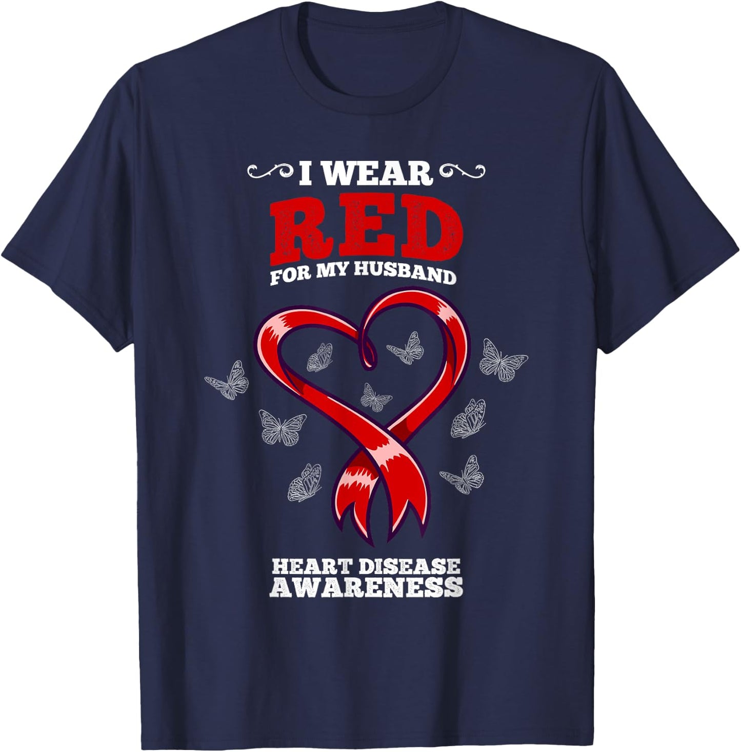 I Wear Red For My Husband Heart Disease Awareness T-Shirt - T-Shirt | Navy