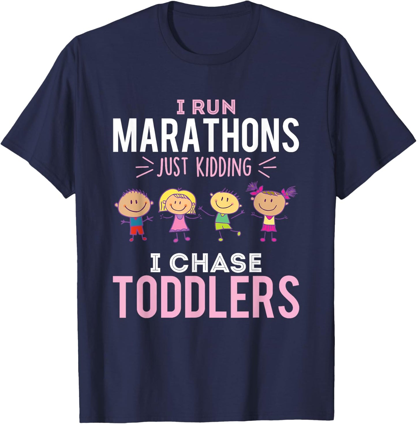 Just Kidding I Chase Toddlers Daycare Provider Nanny Teacher Small T-Shirt - T-Shirt | Navy