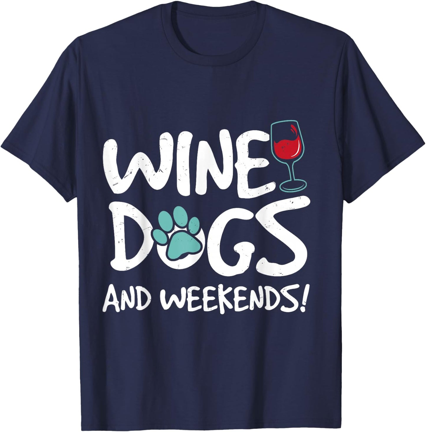 Wine & Dogs and Weekends - Funny Dog & Wine Men Women T-Shirt - T-Shirt | Navy
