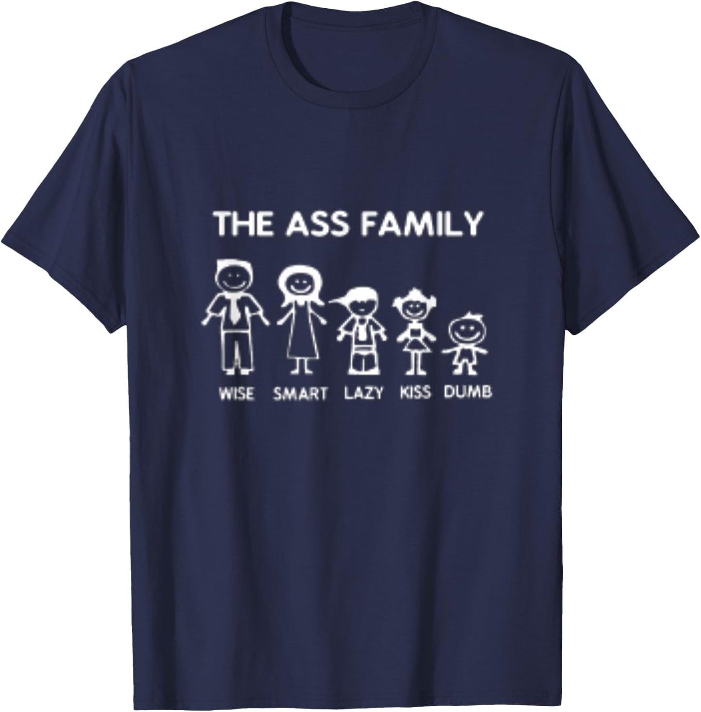 The Ass Family Wise Smart Lazy Kiss Dumb T-Shirt - T-Shirt | Navy