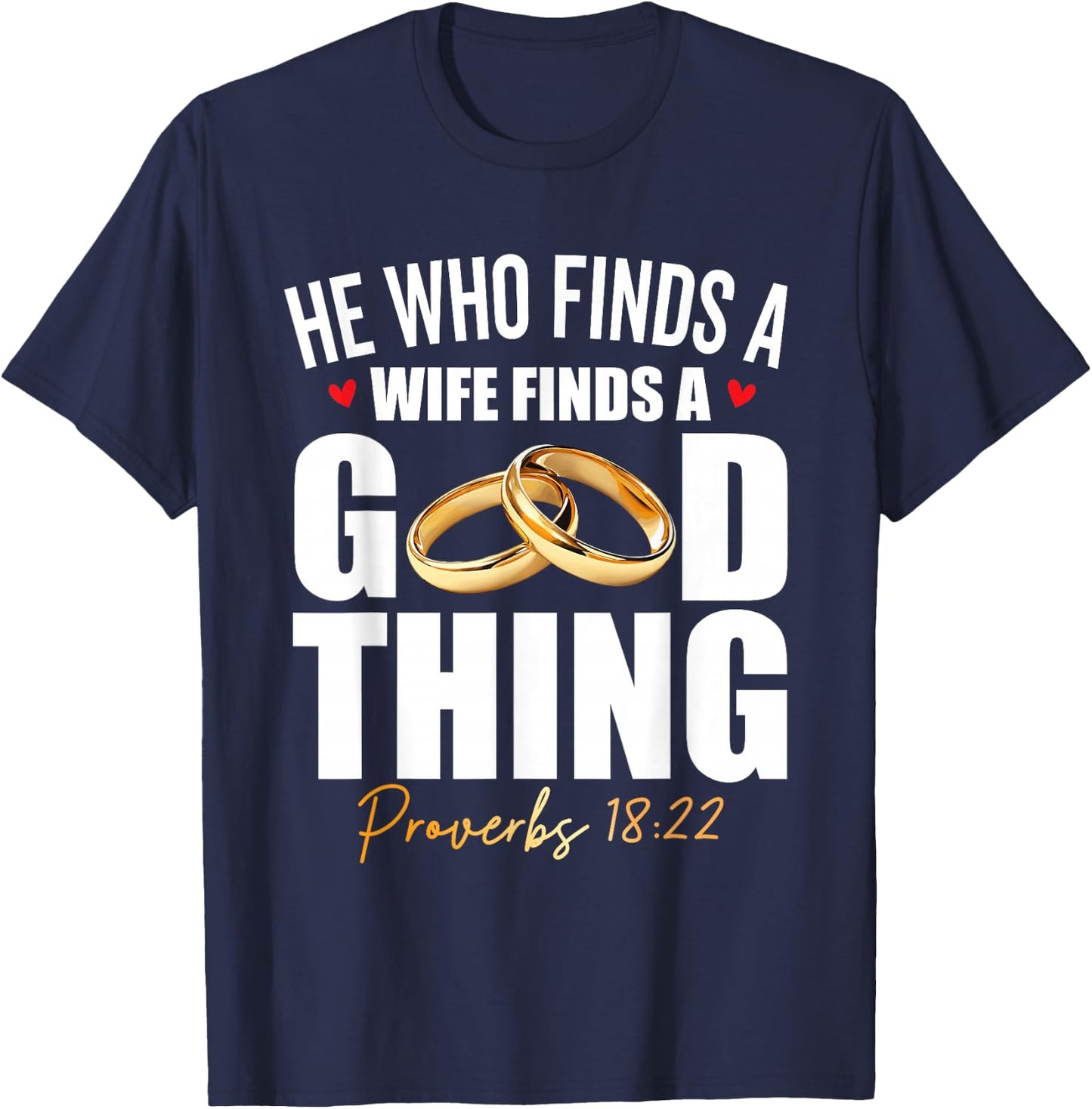 He Who Finds A Wife Finds A Good Thing Men Husband T-Shirt - T-Shirt | Navy