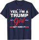 Yes I'm A Trump Girl Get Over It Trump 2024 Election Gifts T-Shirt - T-Shirt | Navy