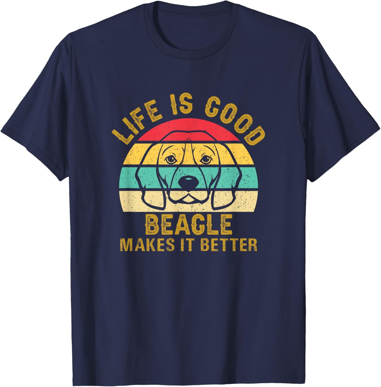 Life With Beagle Is Good Makes It Better T-Shirt - T-Shirt | Navy