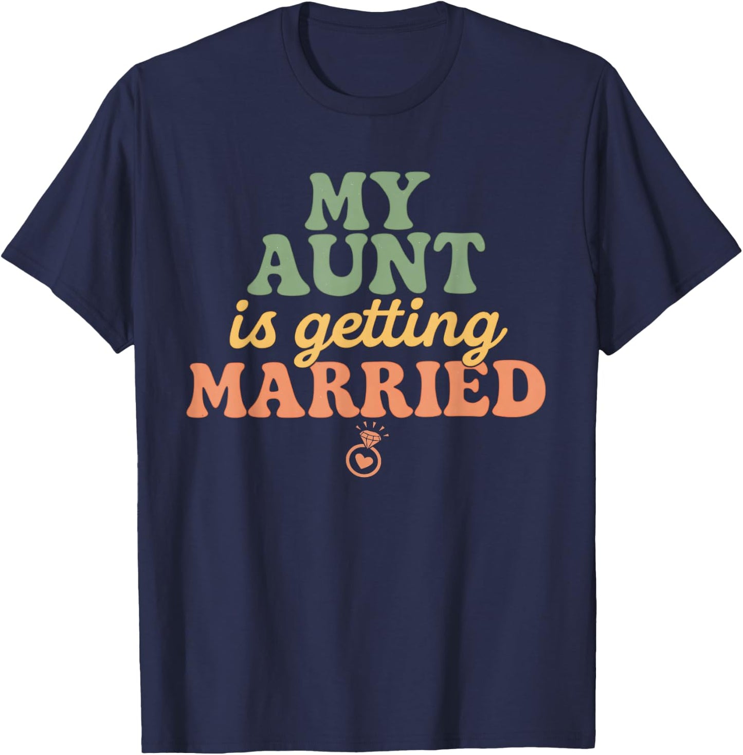 My Aunt Is Getting Married Niece Nephew Of The Bride T-Shirt - T-Shirt | Navy