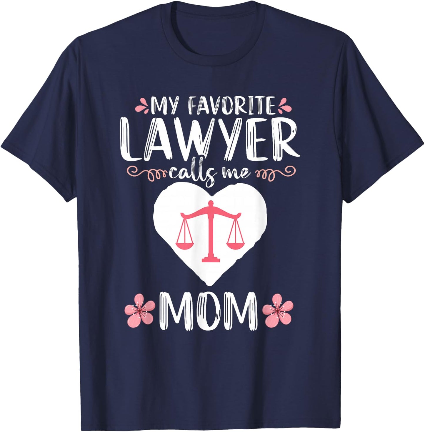 My Favorite Lawyer calls me Mom Funny Attorney Women T-Shirt - T-Shirt | Navy
