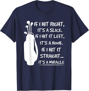 If I Hit It Right Its A Slice Golfer Golf Player Golfing T-Shirt - T-Shirt | Navy