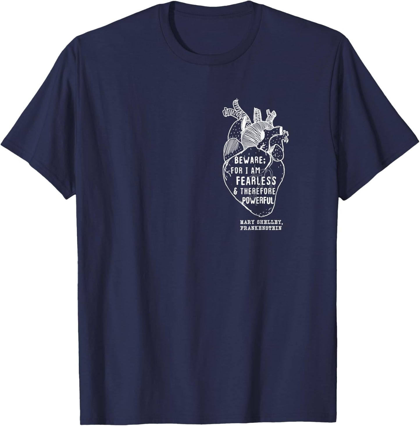 Beware For I Am Fearless & Powerful, Frankenstein Quote T-Shirt - T-Shirt | Navy