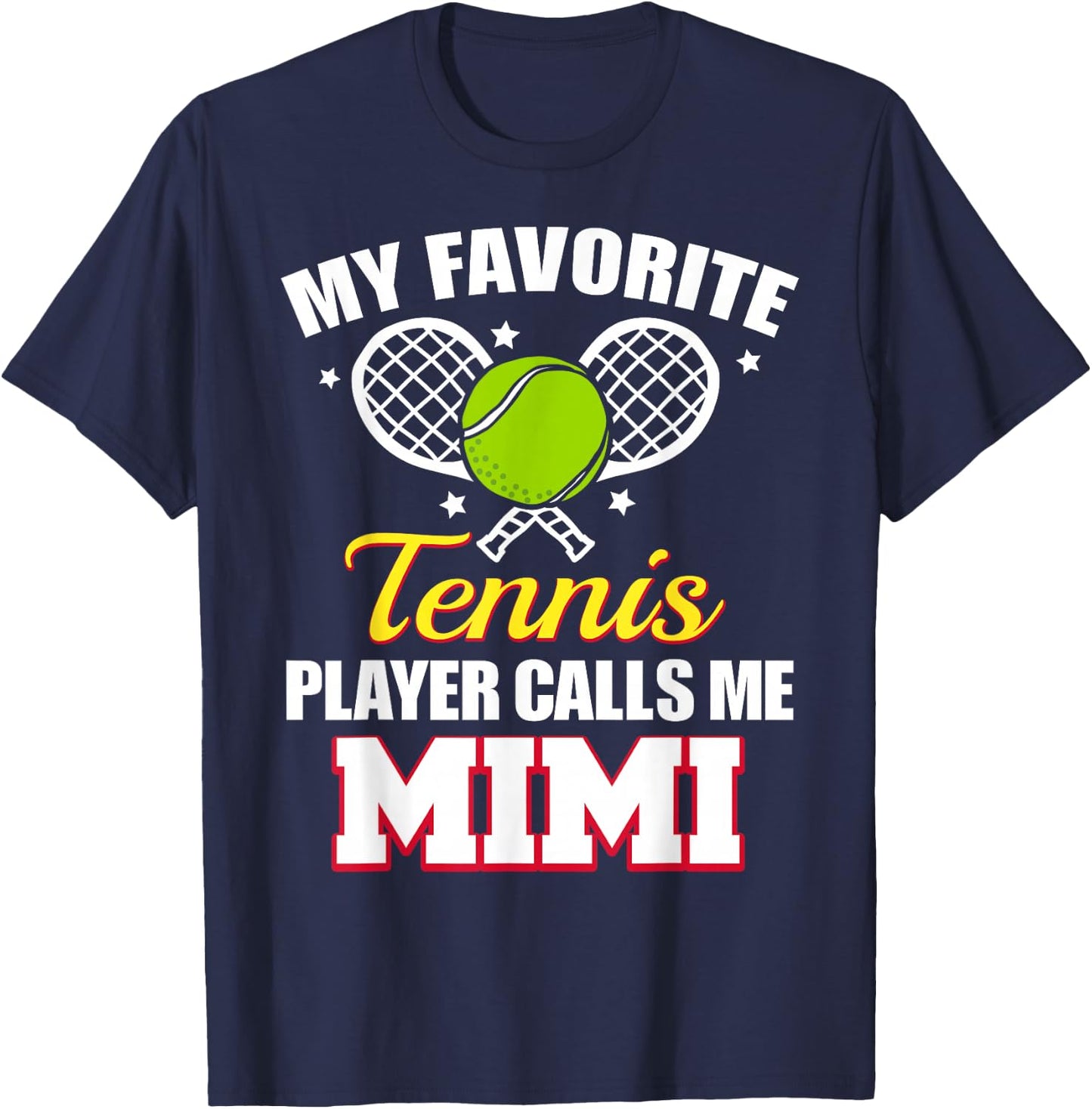 My Favorite Tennis Player Calls Me Mimi Funny Tennis Mimi T-Shirt - T-Shirt | Navy