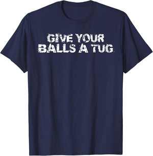 Give your balls a tug funny hockey trash talk gag gift T-Shirt - T-Shirt | Navy