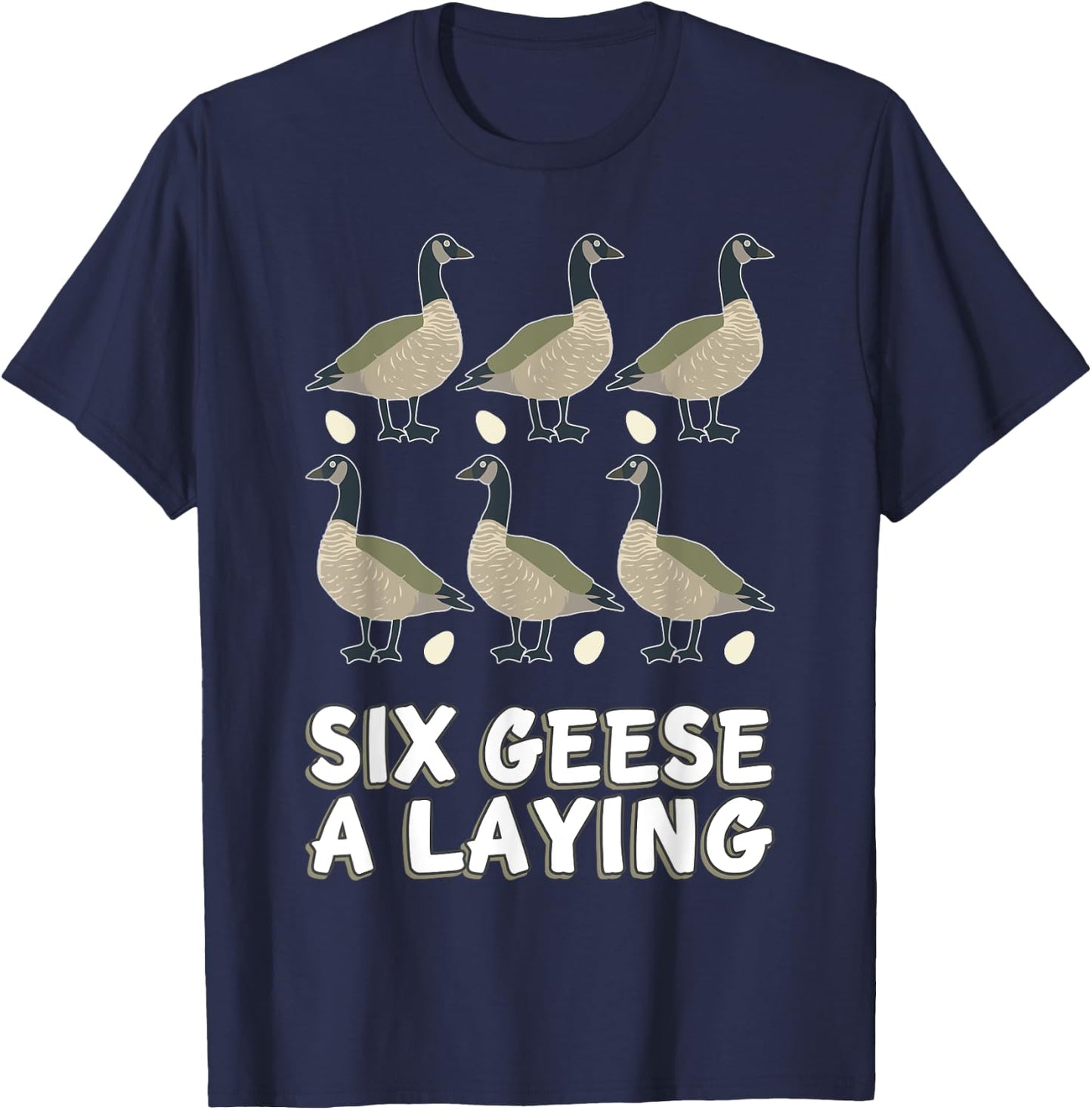 Six Geese A-Laying Song 12 Days Christmas T-Shirt - T-Shirt | Navy