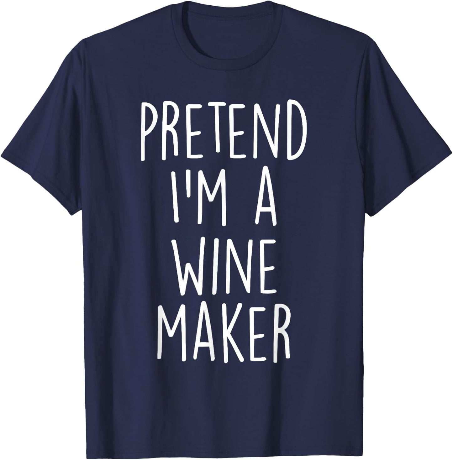 Pretend I'm A Wine Maker Costume Funny Halloween Party T-Shirt - T-Shirt | Navy