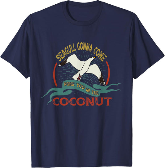 Seagulls Bird Lover Stop It Now Vintage Poke You In Coconut T-Shirt - T-Shirt | Navy