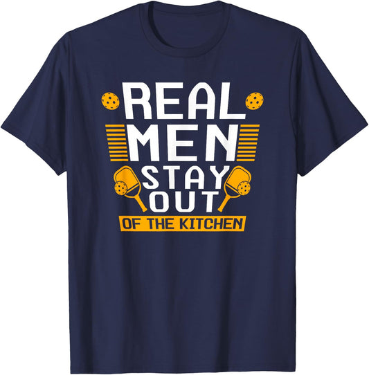 Real Men Stay Out Of The Kitchen Pickleball T-Shirt - T-Shirt | Navy
