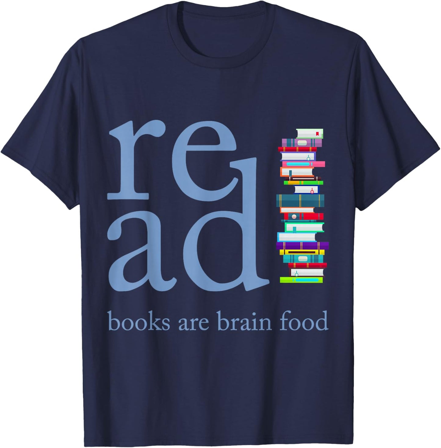 Read Because Books are Brain Food Reading Rocks Literary T-Shirt - T-Shirt | Navy