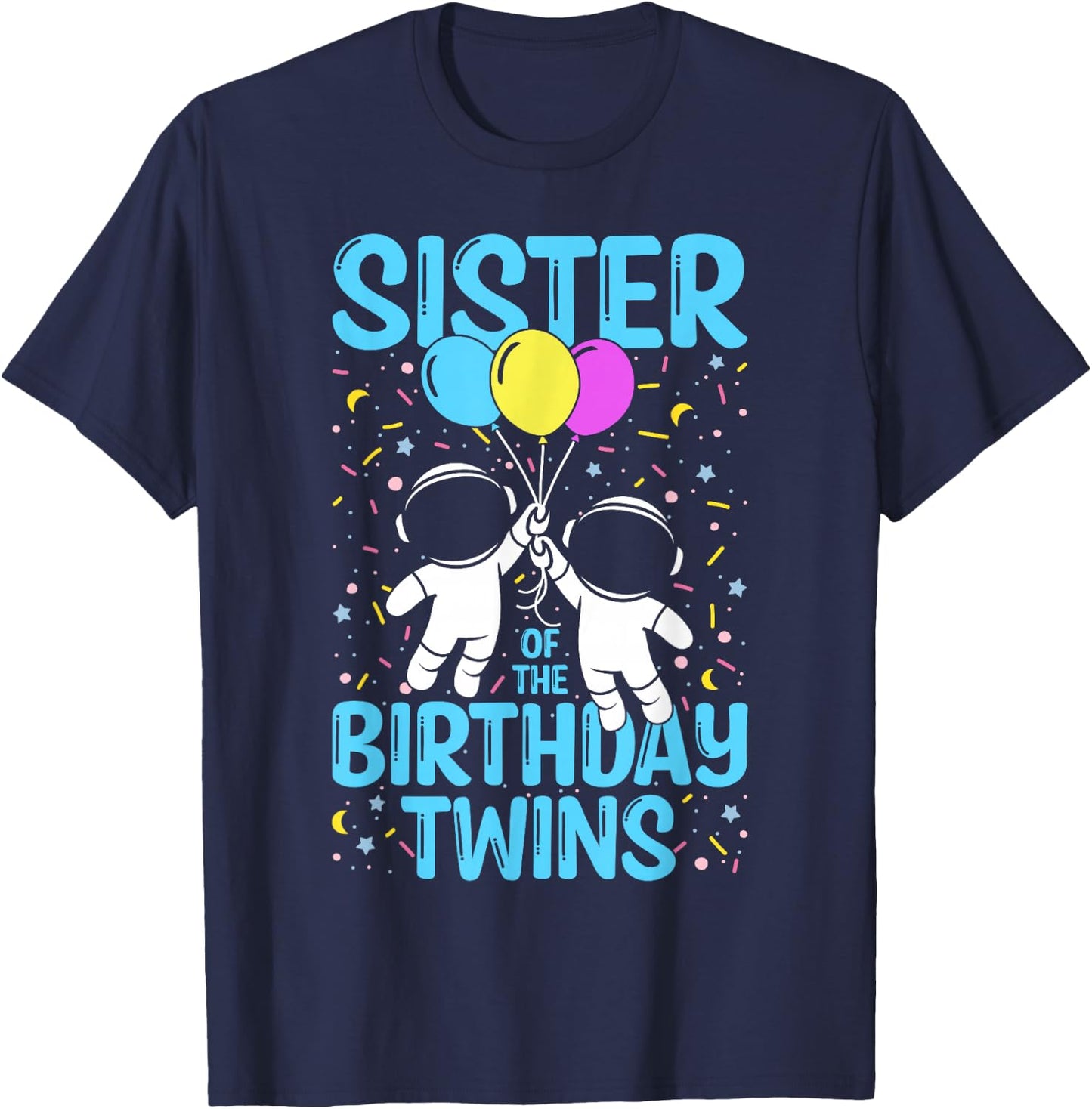 Sister Of The Birthday Twins Astronaut T-Shirt - T-Shirt | Navy