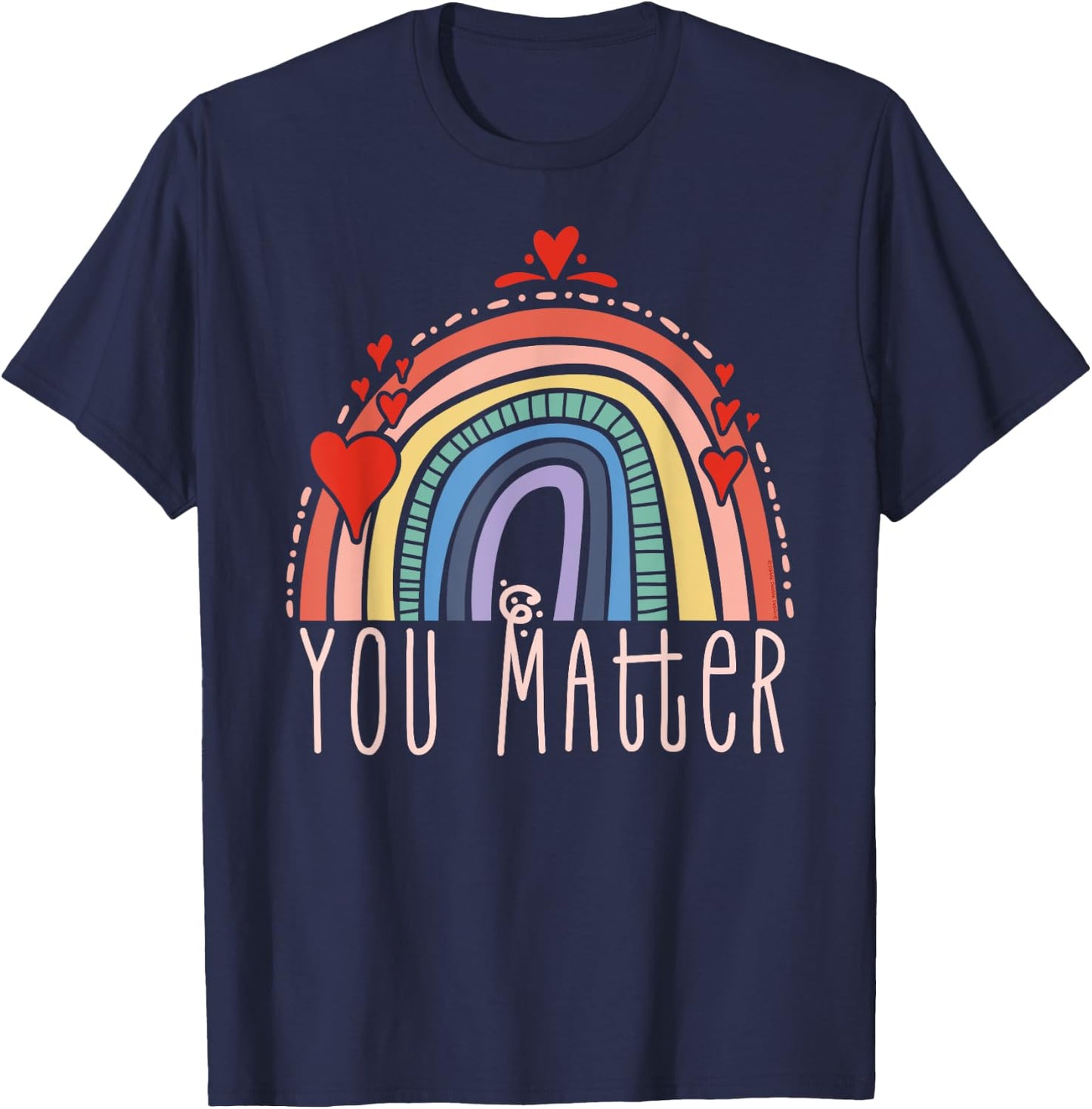 Pretty YOU MATTER Rainbow Positive Message Teachers Kids T-Shirt - T-Shirt | Navy