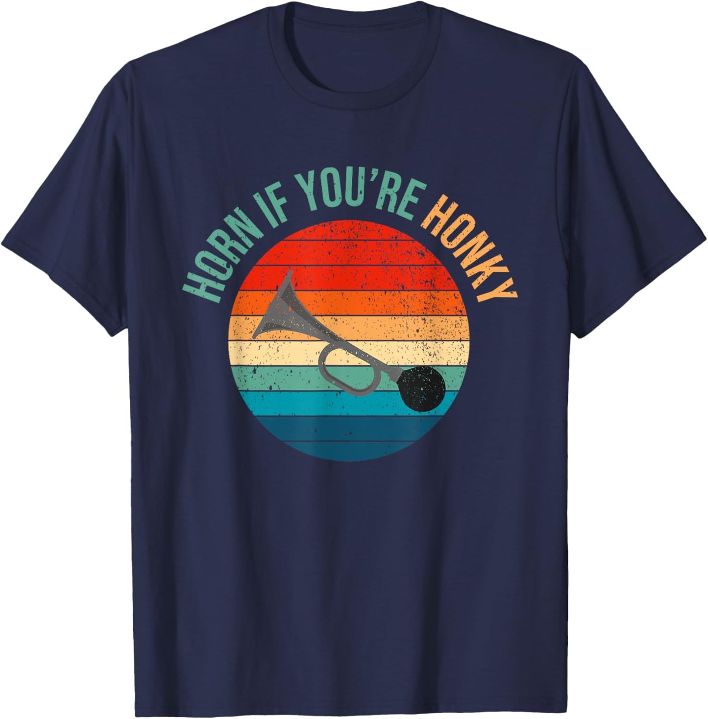 Horn If You're Honky Funny Adult Humor Funny Meme Funny Joke T-Shirt - T-Shirt | Navy