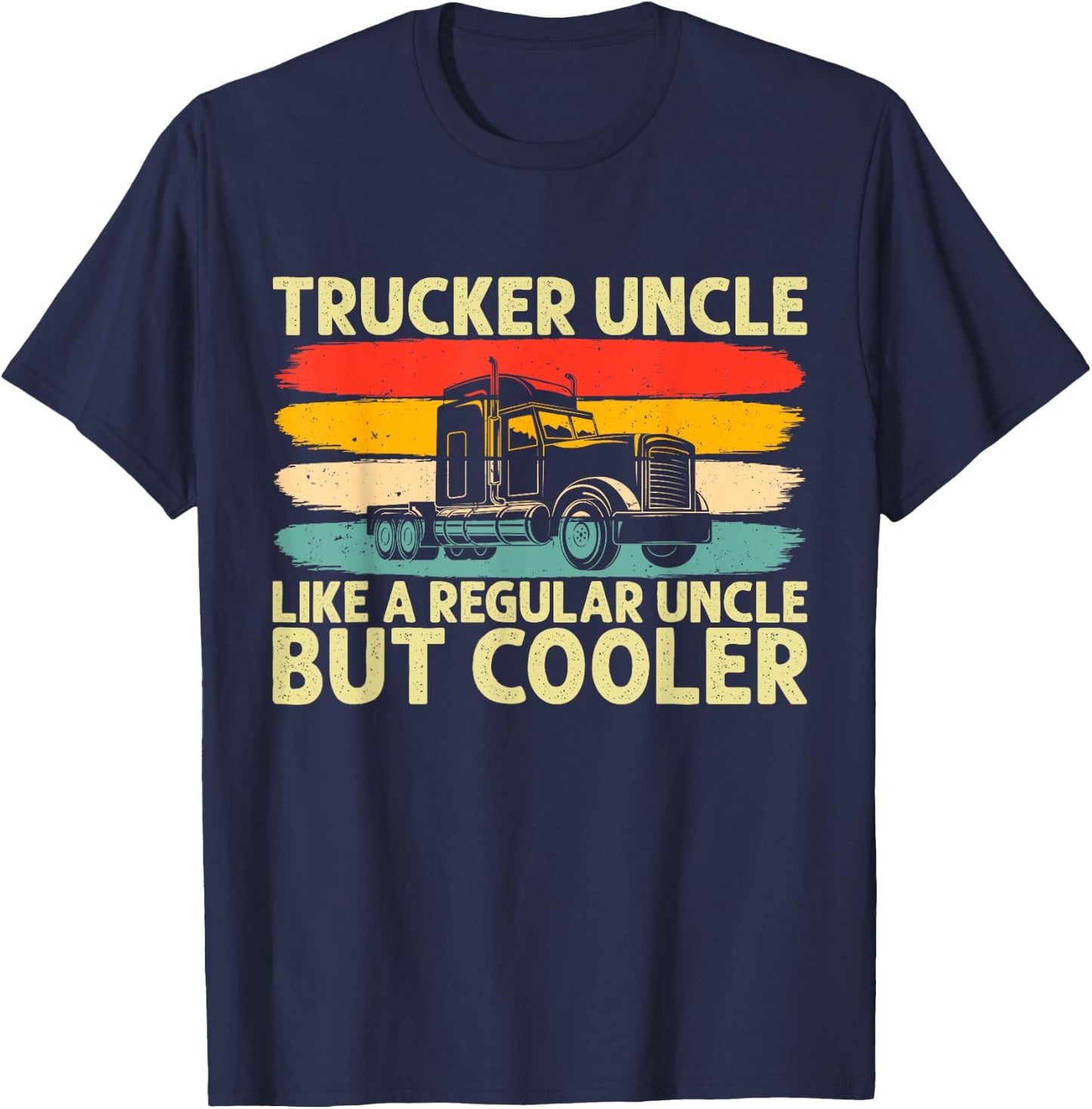 Trucker Uncle Design Truck Driver Uncle T-Shirt - T-Shirt | Navy