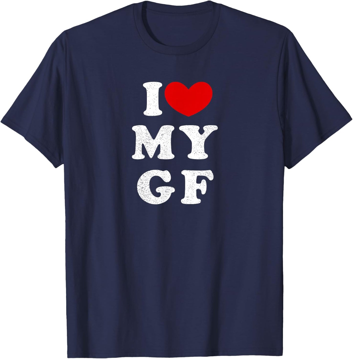 I Love My Girlfriend, I Love My Girlfriend T-Shirt - T-Shirt | Navy