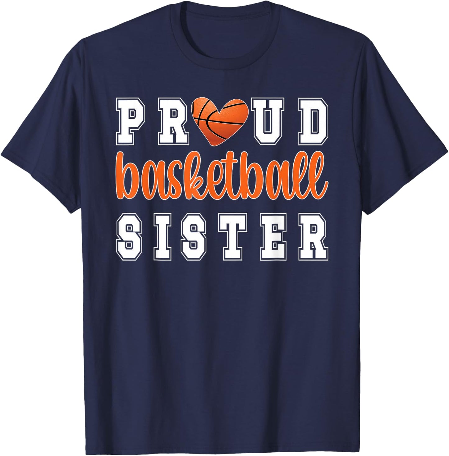Proud Basketball Sister | Sister Of Basketball Player T-Shirt - T-Shirt | Navy