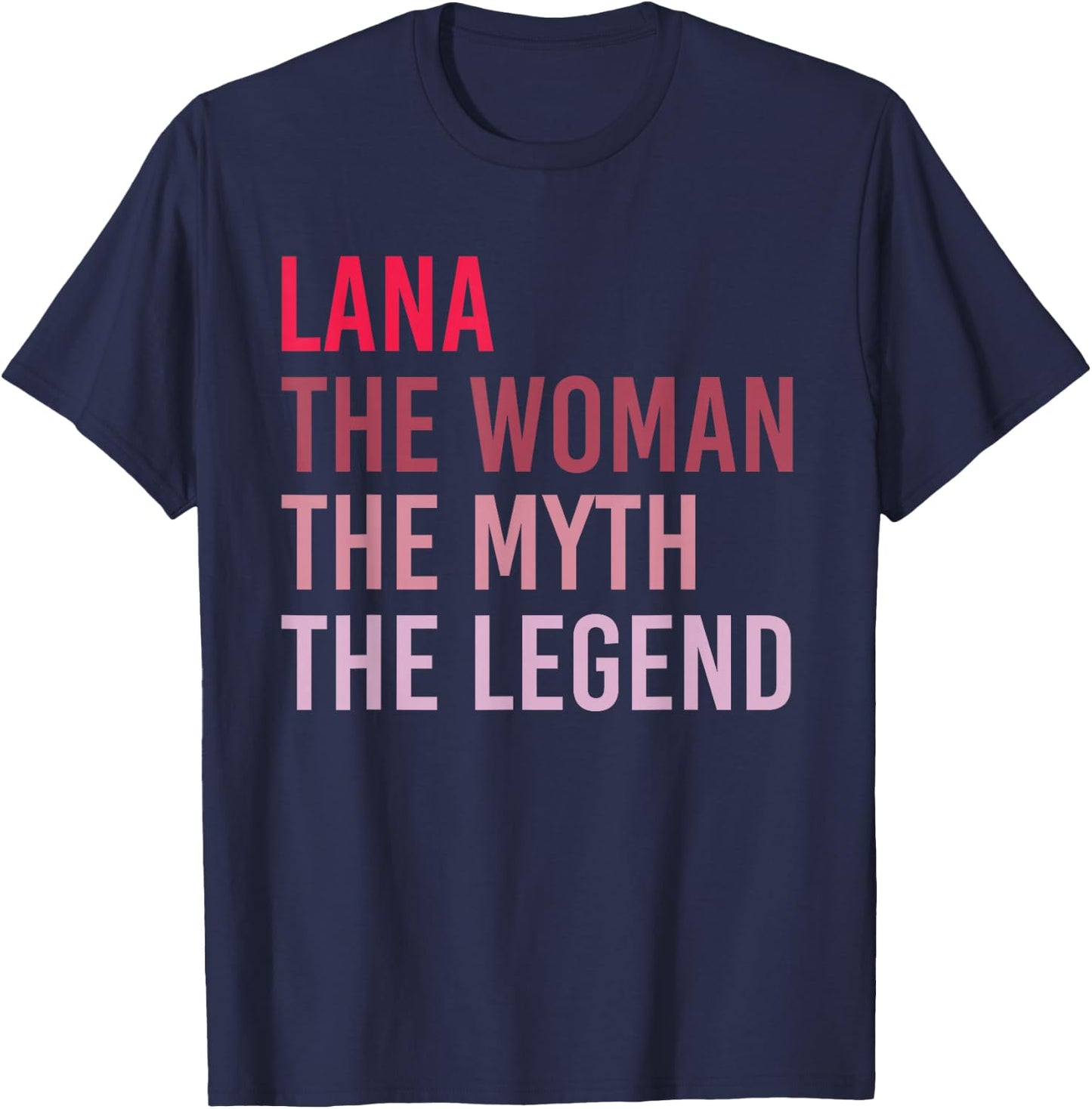LANA The Woman Myth Legend Personalized Name Birthday Gift T-Shirt - T-Shirt | Navy