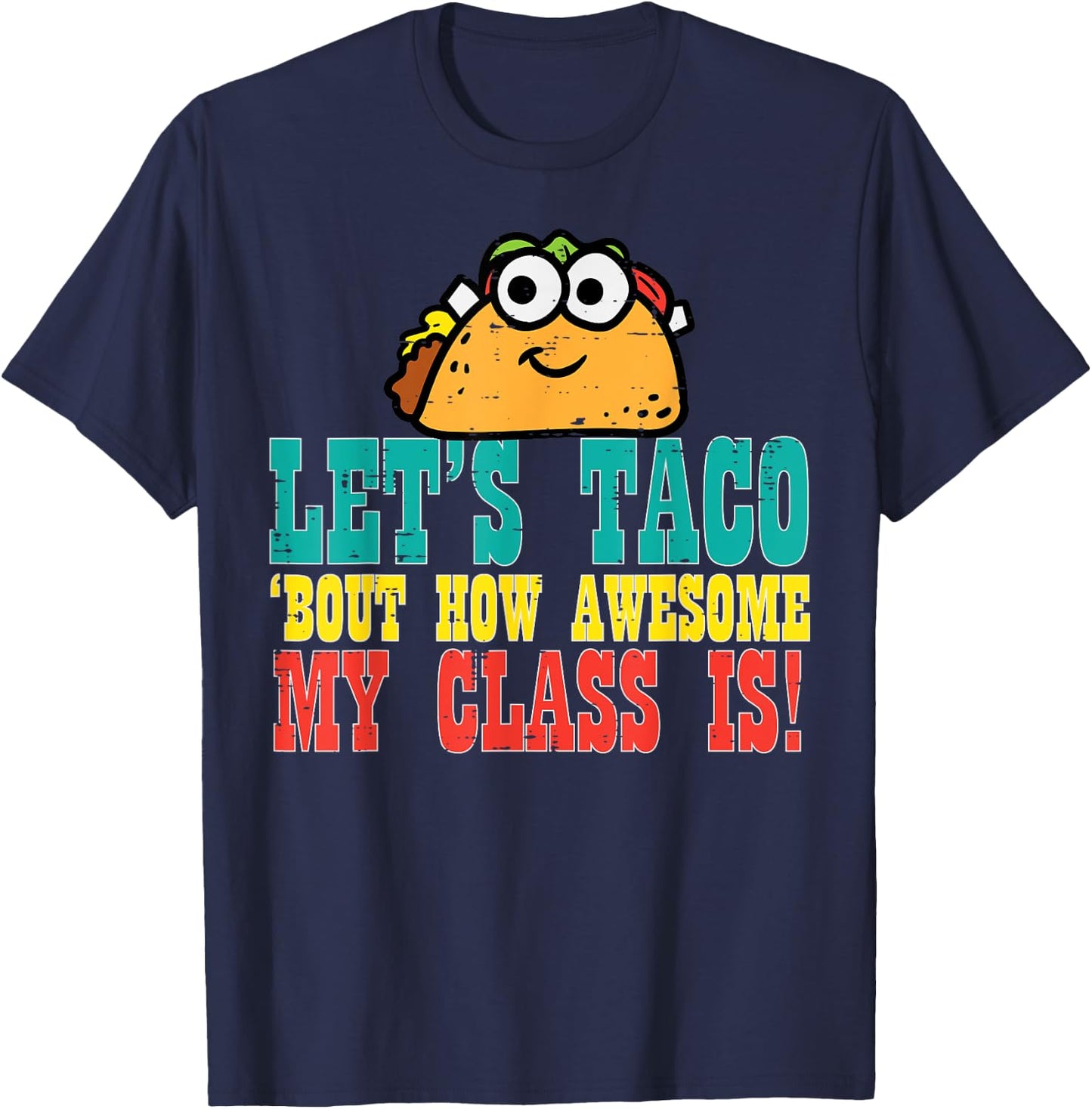 Lets Taco Bout My Awesome Class Funny Cinco De Mayo Teacher Men Women Kids T-Shirt - T-Shirt | Navy