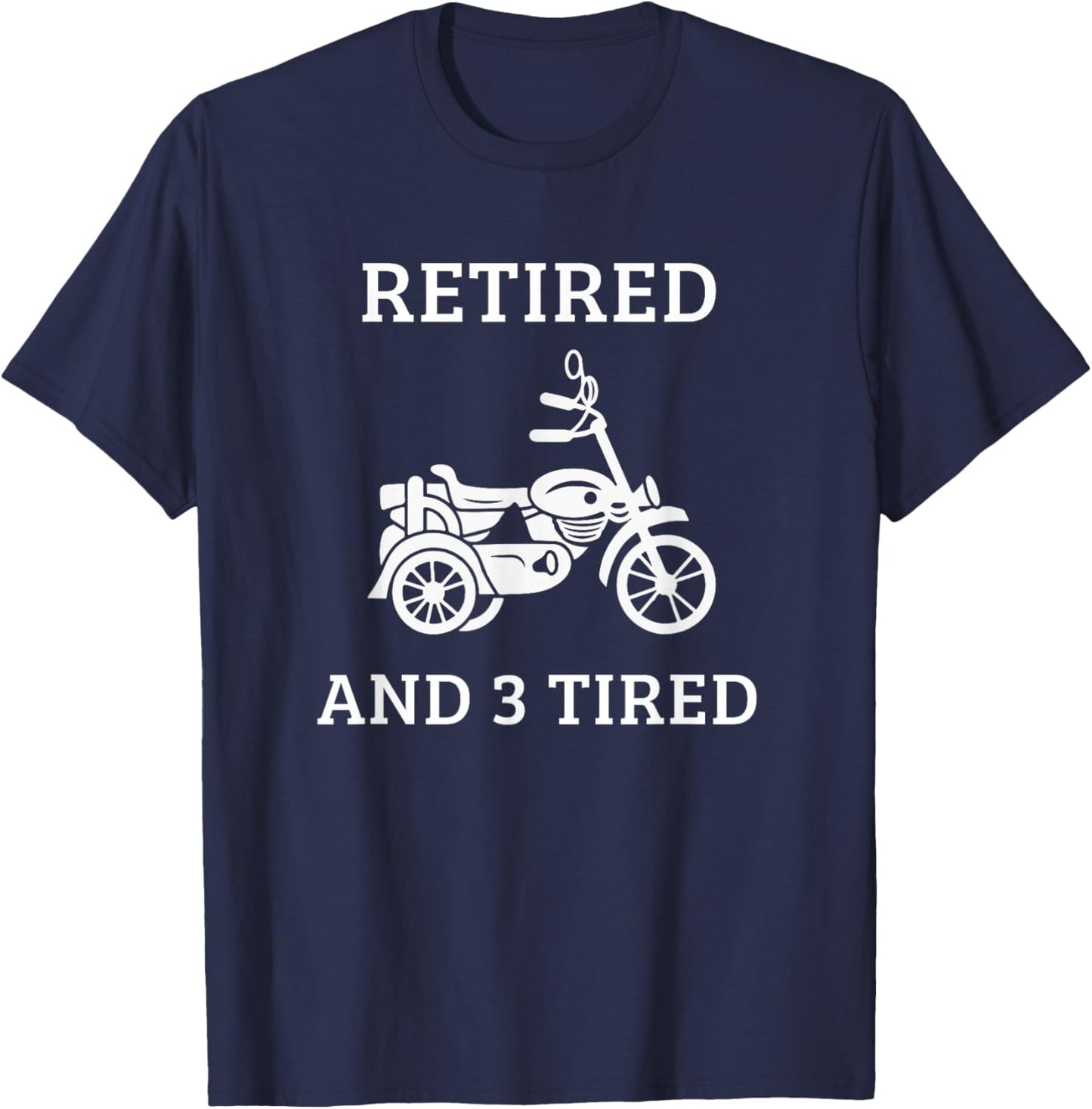 Triker Motorcycle Trike Three Wheeler Motortrike Retired T-Shirt - T-Shirt | Navy