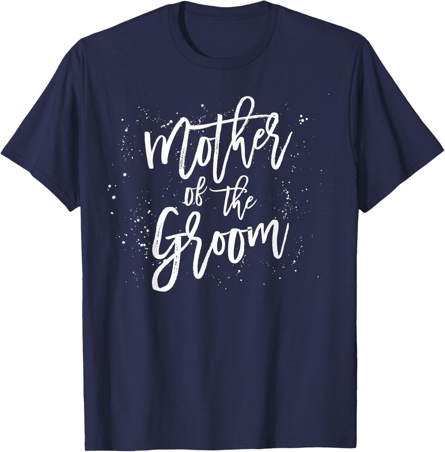 Mother of the Groom Shirt Mom Son Wedding Party T-Shirt - T-Shirt | Navy