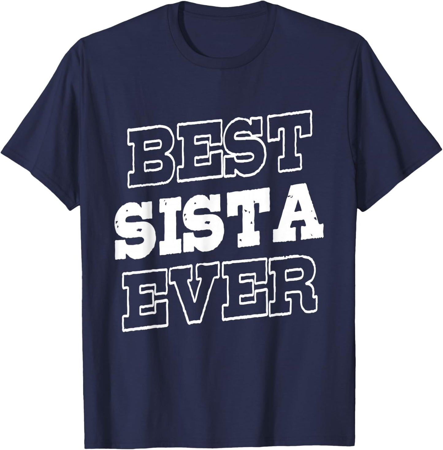 Funny Best Sista Ever Gifts for Sistas Women Sisters Girl T-Shirt - T-Shirt | Navy