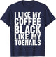 I Like My Coffee Black Like My Toenails Funny Runner Meme T-Shirt - T-Shirt | Navy