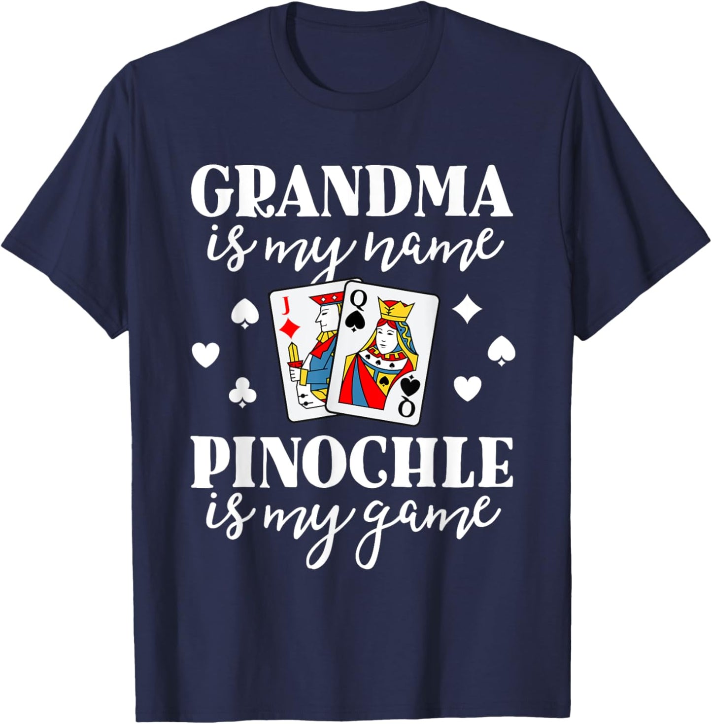 Pinochle Grandma Is My Name Pinochle Is My Game Shirt T-Shirt - T-Shirt | Navy