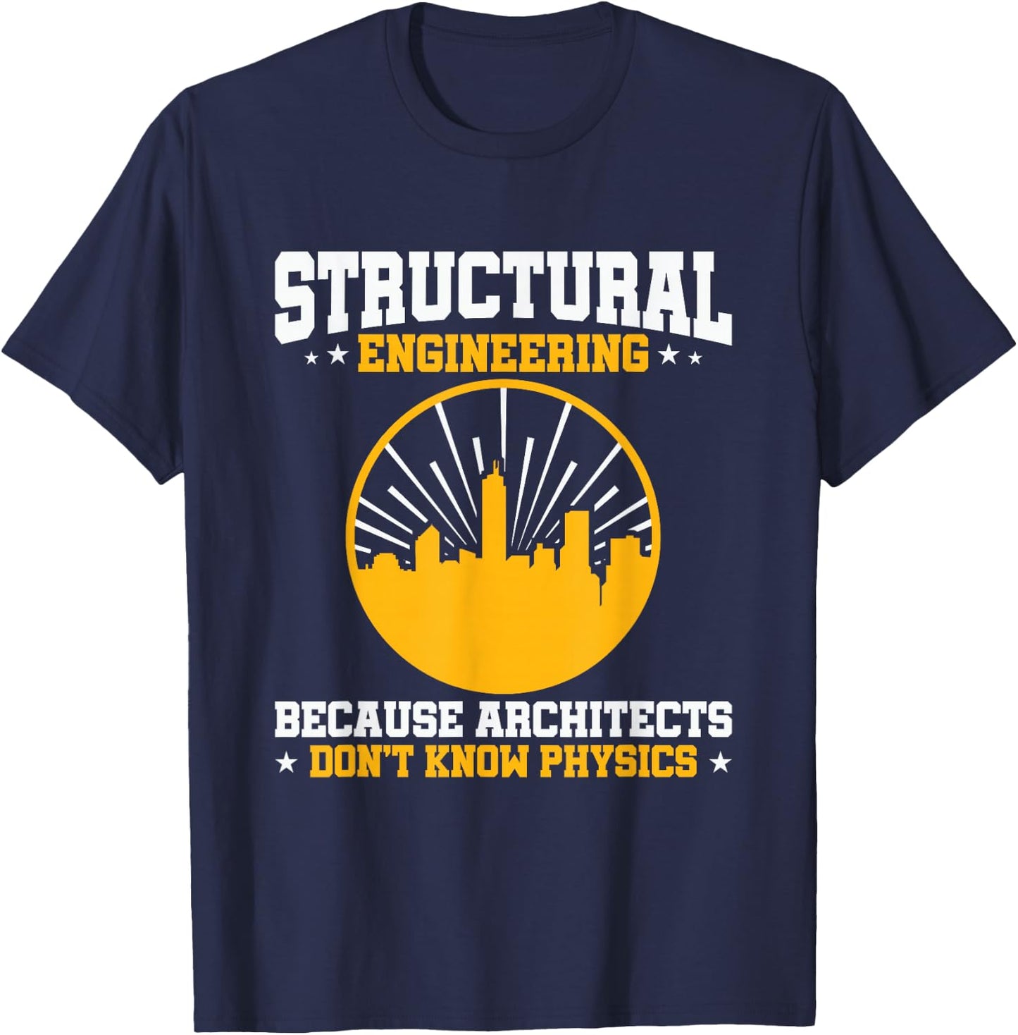 Structural Engineer Shirts and Gifts Men's Black Cotton 65% Polyester 35% Classic Fit Short Sleeve Small Funny Physics Graduation T-Shirt - T-Shirt | Navy