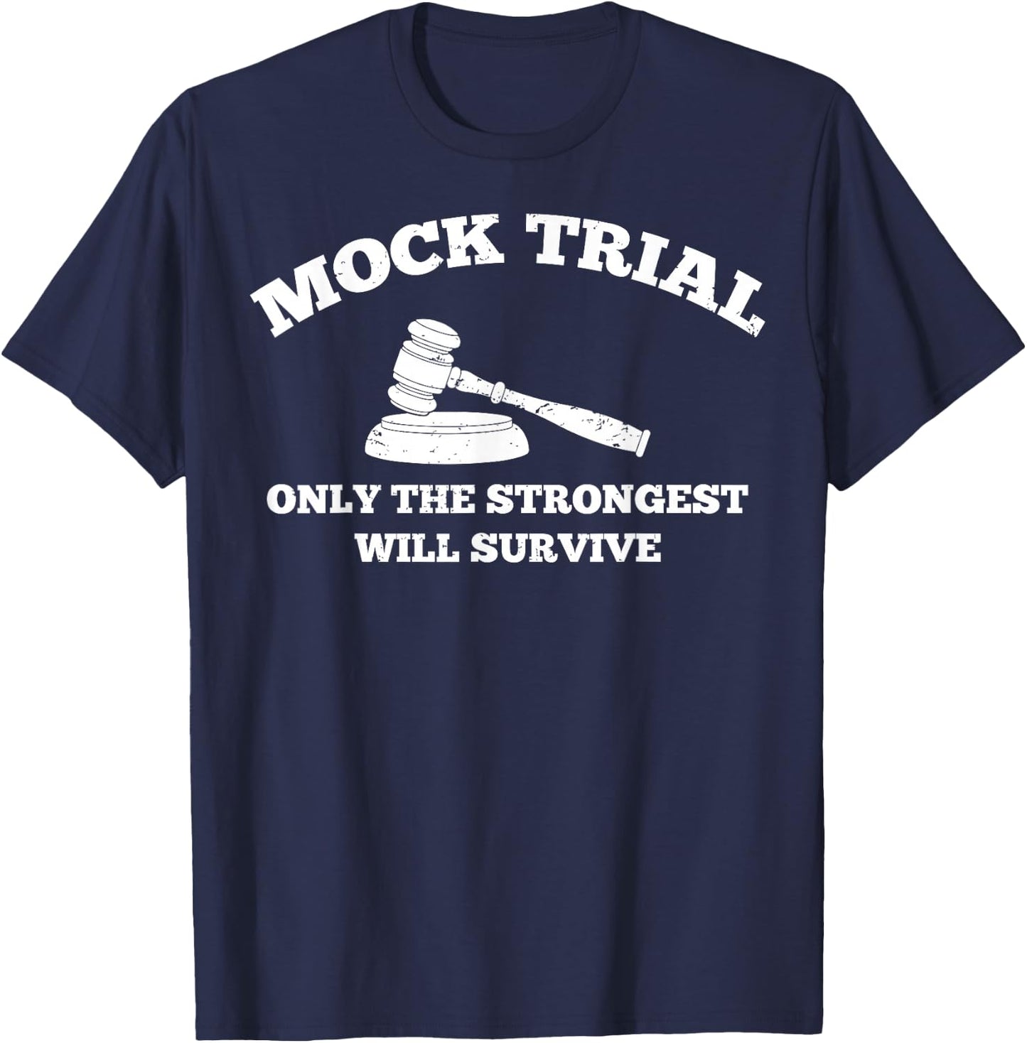 Strongest Will Survive Law School Future Attorney Mock Trial T-Shirt - T-Shirt | Navy