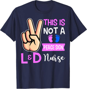 This Is Not A Peace Sign Labor and Delivery Nurse T-Shirt - T-Shirt | Navy
