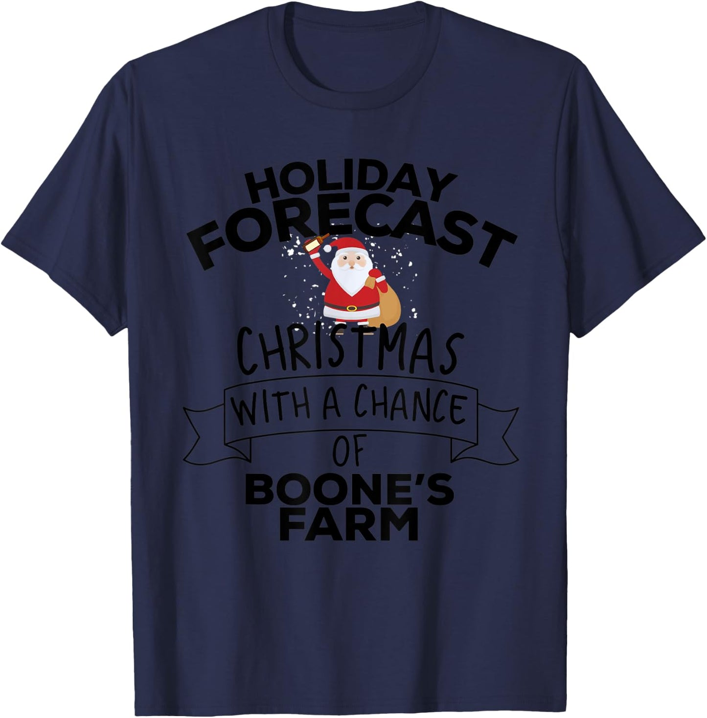 Holiday Forecast Christmas With A Chance Of Boone's Farm T-Shirt - T-Shirt | Navy