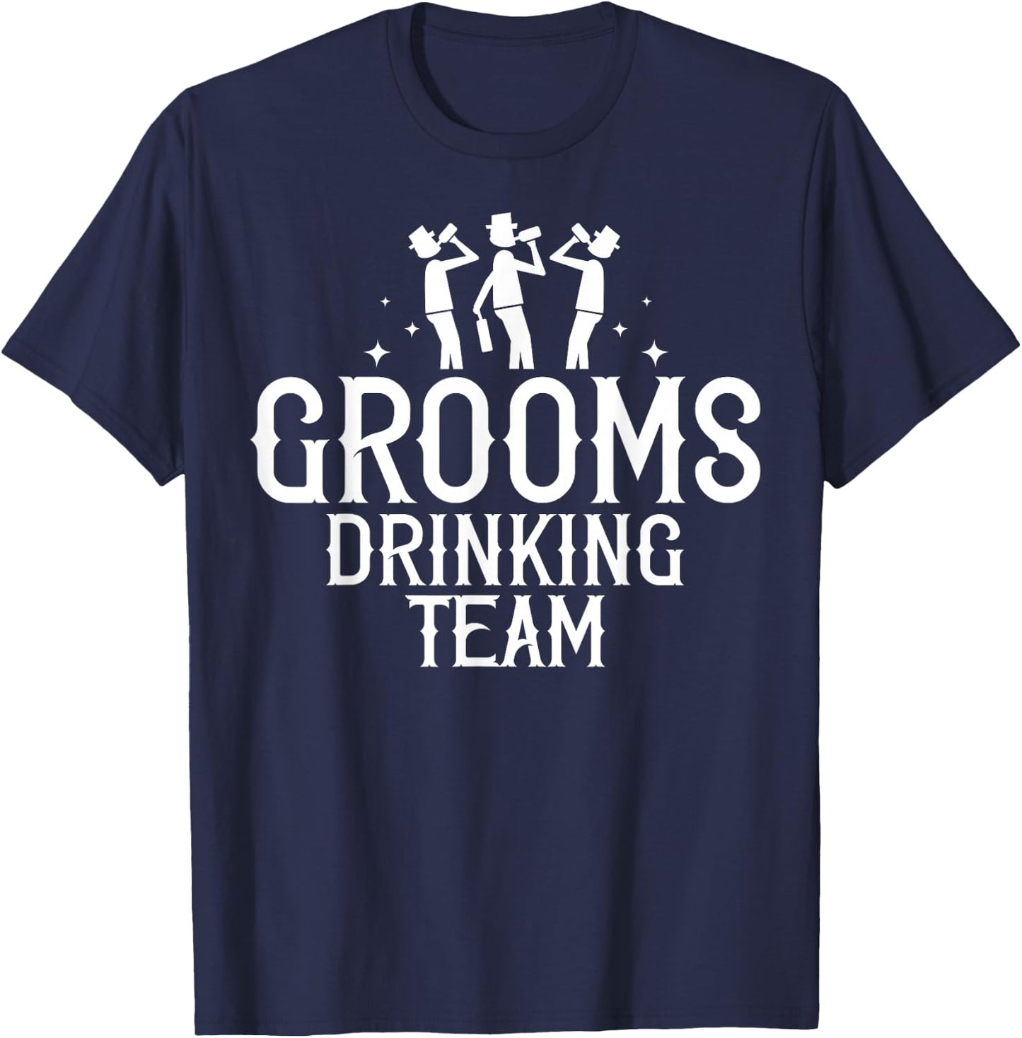 Groom's Drinking Team Bachelor Party Before Wedding T-Shirt - T-Shirt | Navy
