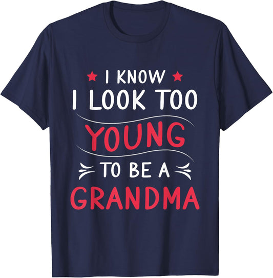 Look Too Young To Be Grandma Funny Grandmom New Grandmother T-Shirt - T-Shirt | Navy