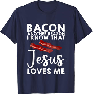 Bacon Another Reason I Know That Jesus Loves Me T-Shirt - T-Shirt | Navy