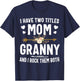 I Have Two Titles Mom and Granny Shirt T-Shirt - T-Shirt | Navy