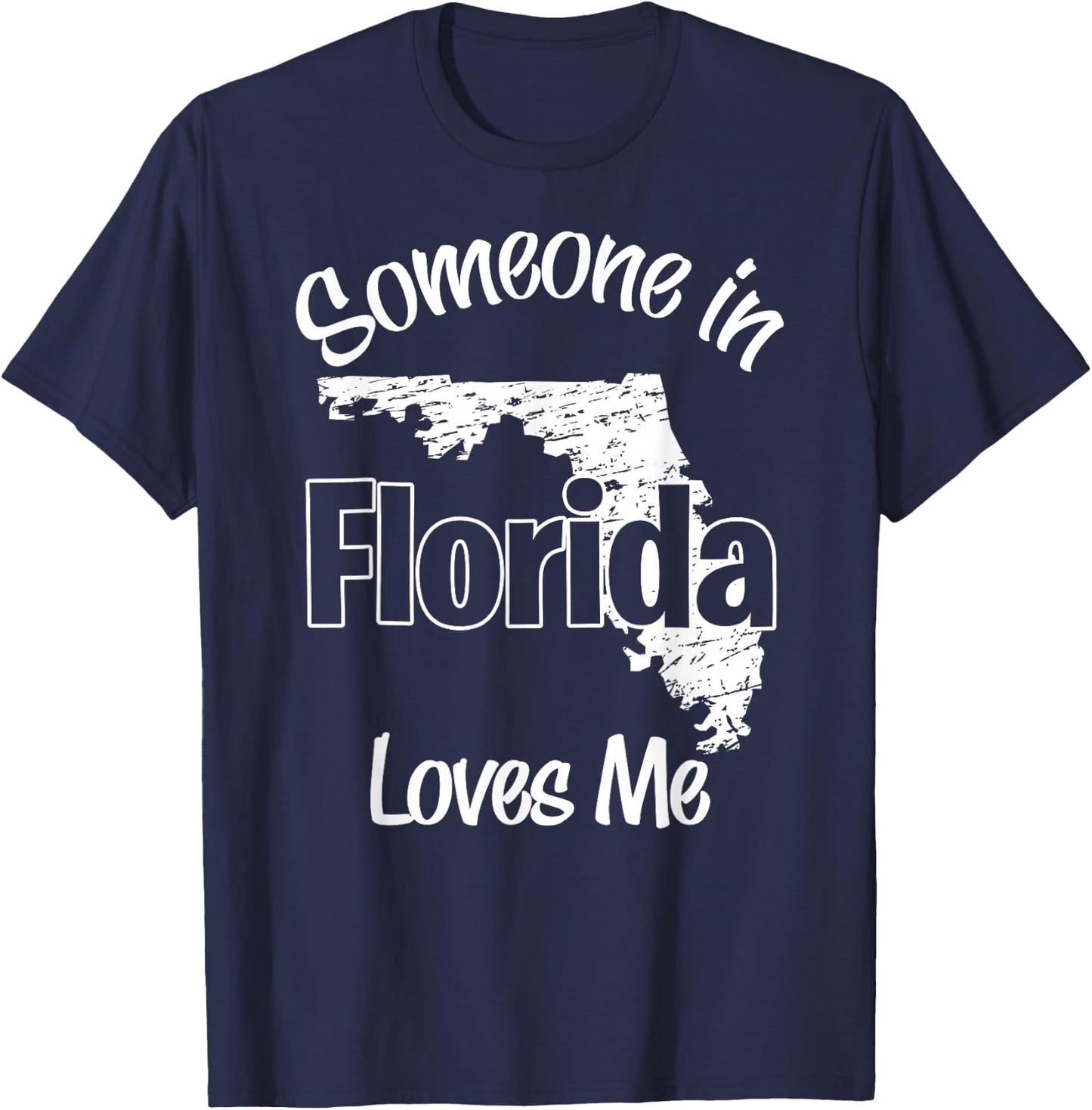 Someone in Florida Loves Me woman Men Girls Boy T-Shirt - T-Shirt | Navy