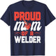 Welder Welding Mom Mother Vintage Proud Mom Of A Welder T-Shirt - T-Shirt | Navy