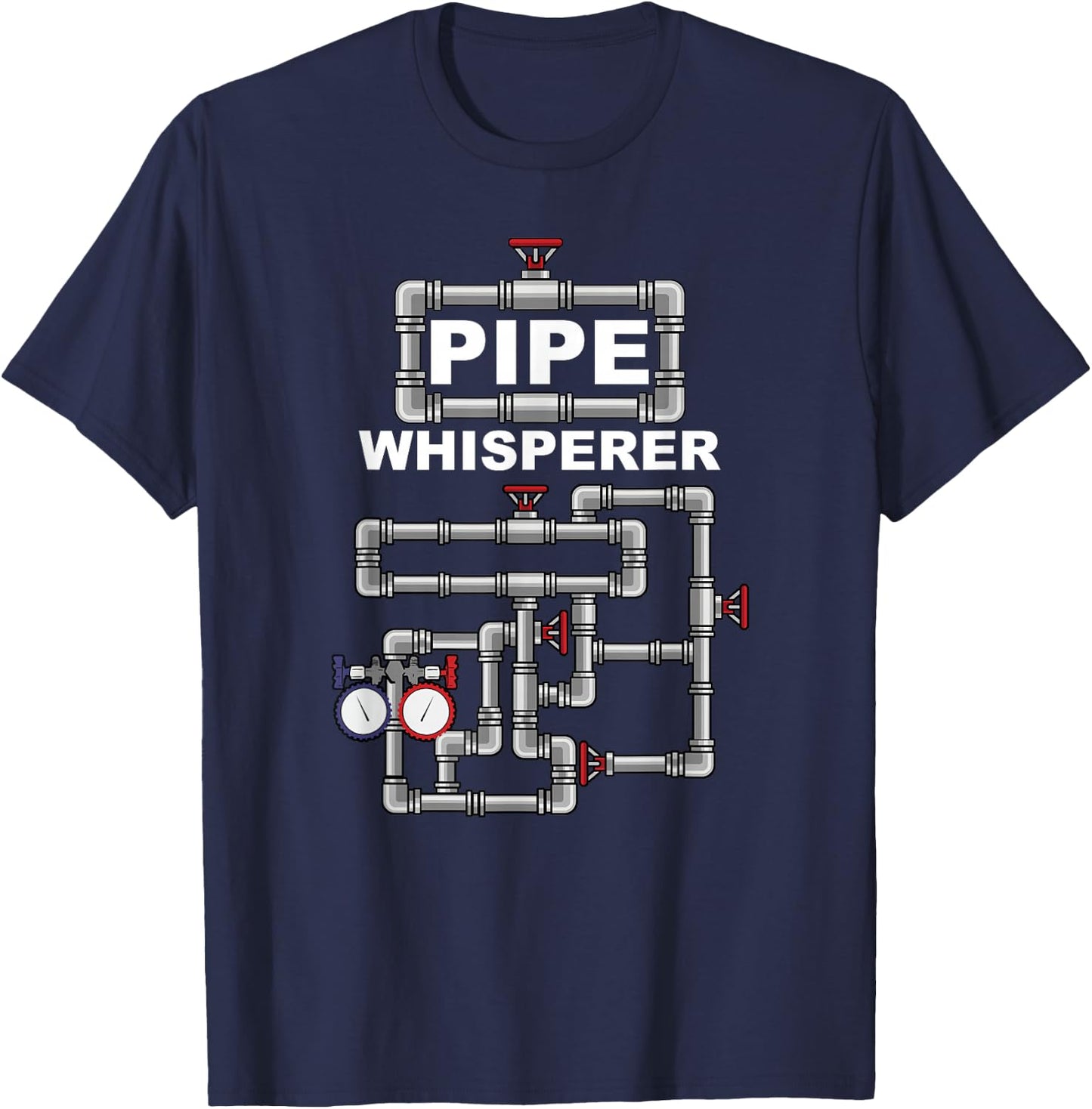 Steamfitter Pipefitter - Funny Pipe Whisperer Saying Gift T-Shirt - T-Shirt | Navy