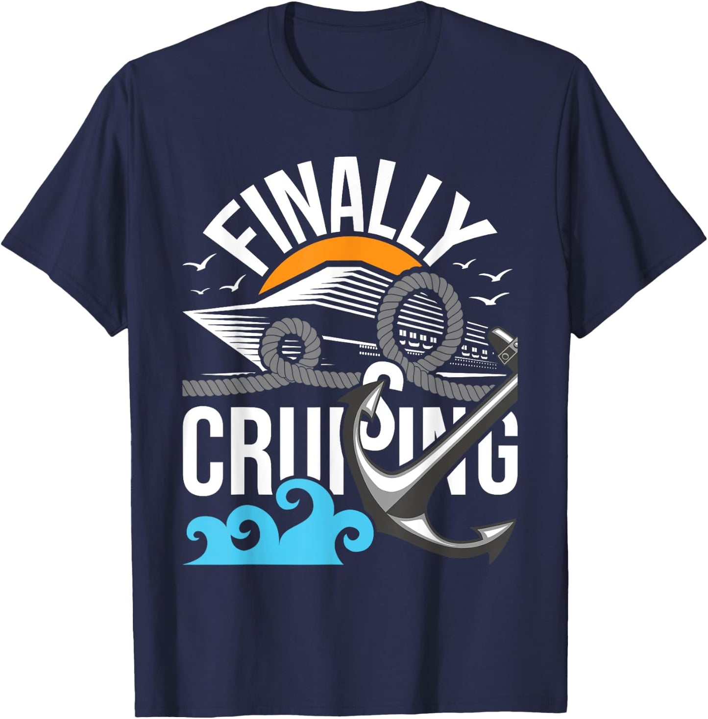 Finally Cruising - Cruise Ship Cruising Lover Cruiser T-Shirt - T-Shirt | Navy