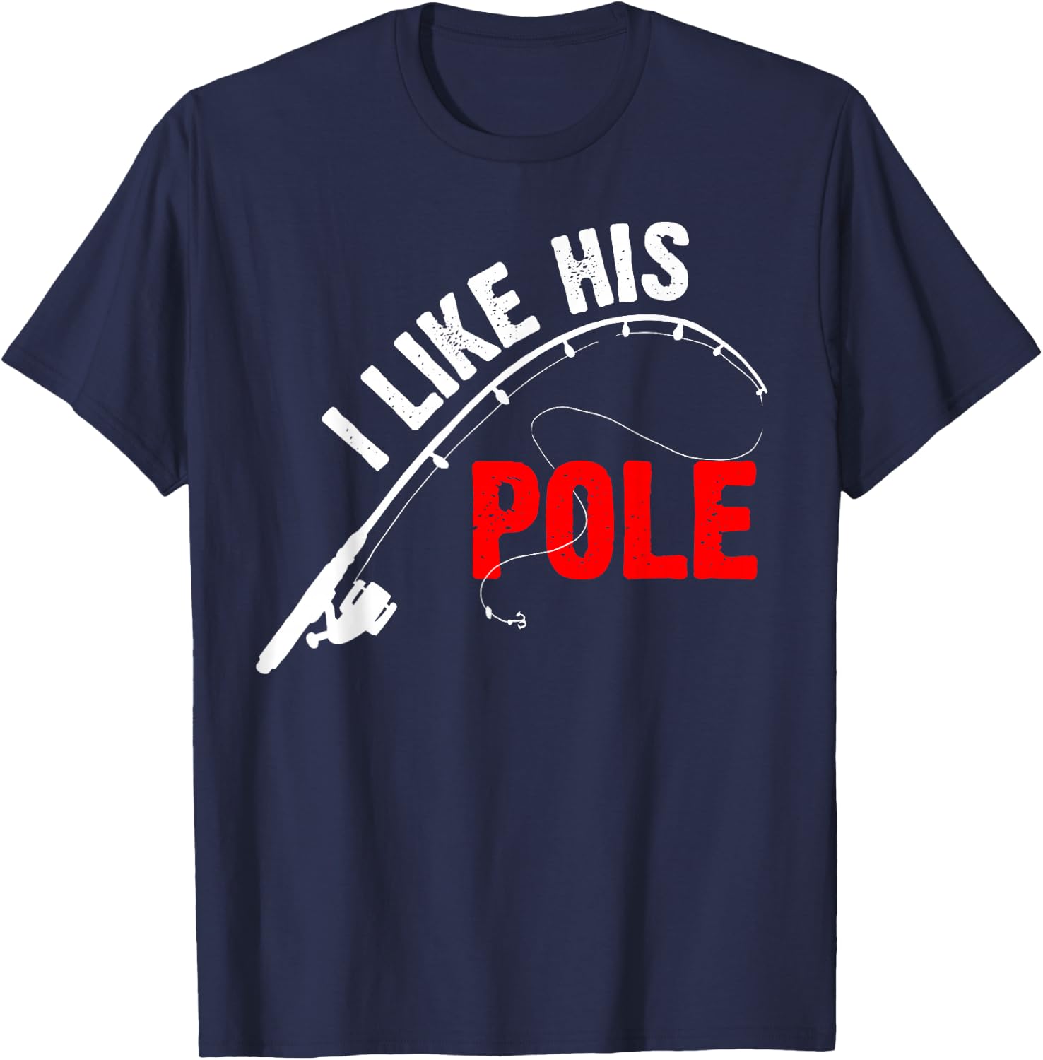 Women's I Like His Pole Funny Fishing Couples T-Shirt - T-Shirt | Navy